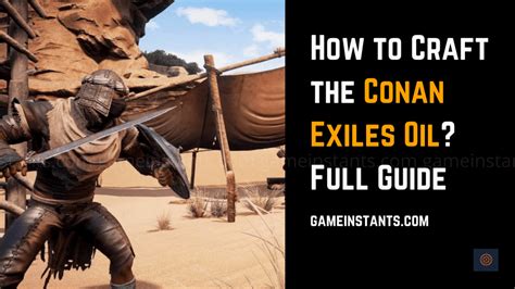 conan exiles oil|Conan Exiles Oil Guide